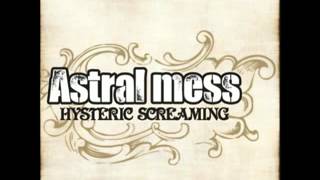 ASTRALMESS - HYSTERIC SCREAMING [full album]