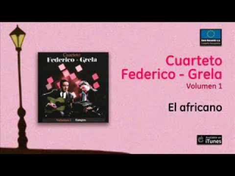 Cuarteto Federico / Grela Vol.1 - El africano