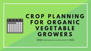 The Guide to Vegetable Crop Planning for Organic Growers
