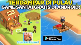 AYO SALING MEMBANTU KETIKA TERDAMPAR DI PULAU GAME ANDROID SANTAI | Stranded Island Indonesia !
