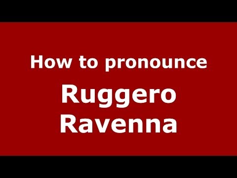 How to pronounce Ruggero Ravenna (Italian/Italy) - PronounceNames.com