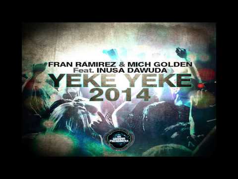 Yeke Yeke 2014 - Fran Ramirez & Mich Golden Feat Inusa Dawuda