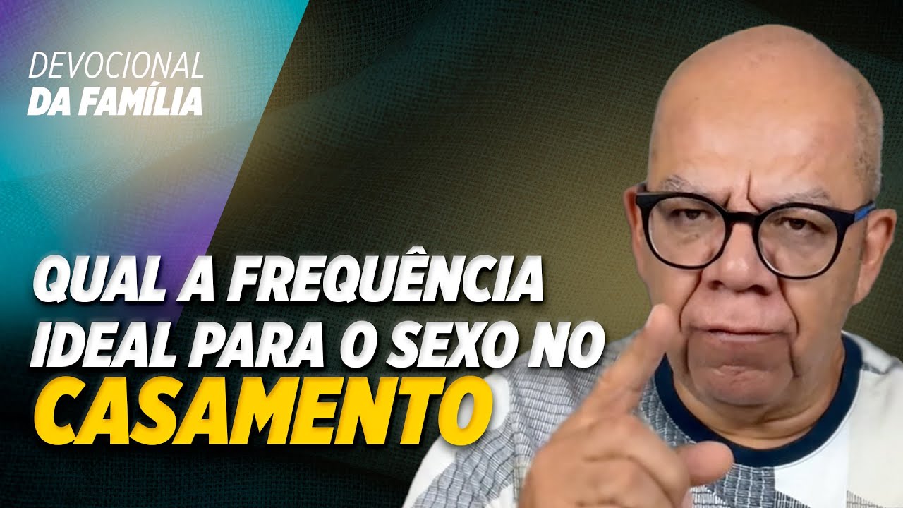 QUAL É A FREQUÊNCIA IDEAL PARA O CASAL TER RELAÇÃO SEXUAL NO CASAMENTO? - Pr. Josué Gonçalves