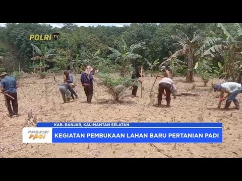 KAPOLSEK PENGARON KALSEL PEMBUKAAN LAHAN BARU KETAHANAN PANGAN
