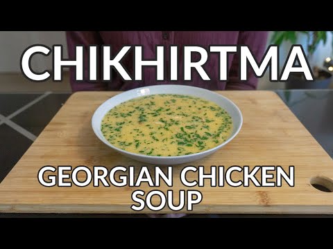 Chikhirtma Recipe: Georgian Chicken Soup (Local Hangover Cure!)
