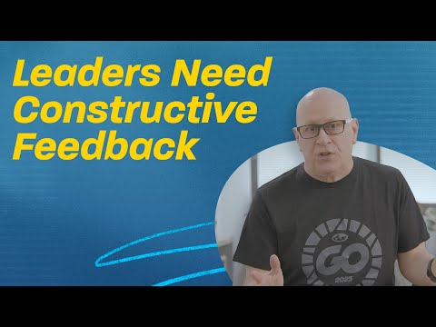 Leaders Need Constructive Feedback | Think Like A Leader