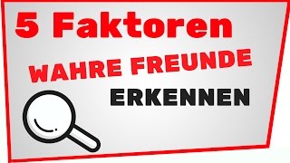 5 Faktoren um wahre Freunde zu erkennen