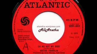 Aretha Franklin - Oh No Not My Baby / You And Me - 7″ UK - 1970