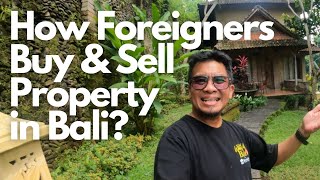 How Foreigners Buy and Sell Property in Bali ?