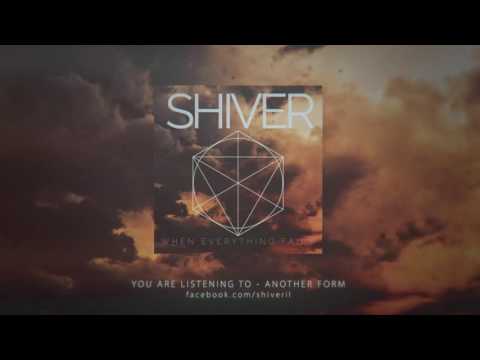 SHIVER  - Another Form