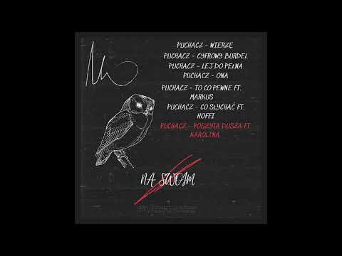 PUCHACZ - POSZYTA DUSZA FT.KAROLINA