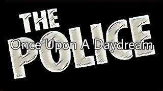 THE POLICE - Once Upon A Daydream (Lyric Video)