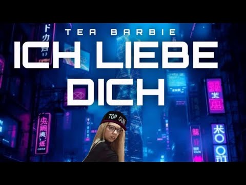 TEA BARBIE - ICH LIEBE DICH (OFFICIAL AUDIO)