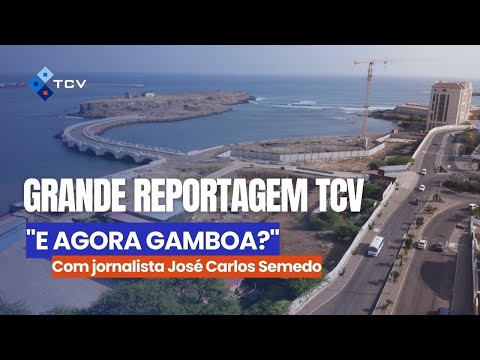 TCV Major Report "And Now Gamboa?" with journalist José Carlos Semedo