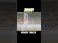 Jersey Movie Trailer
