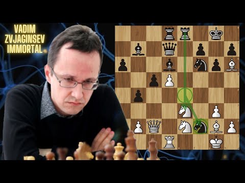 A Must See Attacking Brilliancy! - Vadim Zvjaginsev's Immortal Chessgame