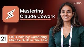 21. Mastering Skill Chaining: How to Build Connected AI Workflows in Cowork