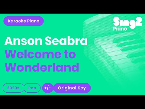 Anson Seabra - Welcome To Wonderland (Piano Karaoke)