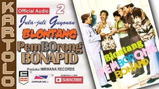 Download lagu BLONTANG PEMBORONG BONAPID , Jula Juli Kartolo - Bagian 2 (Habis) mp3