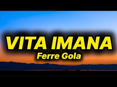 Ferre Gola - Vita Imana (lyrics)