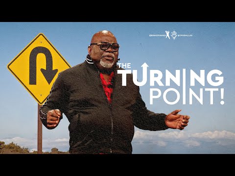 The Turning Point! - Bishop T.D. Jakes