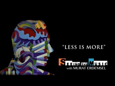 Glimpse to "Seeing the Music" Lecture with Murat Erdemsel. Episode #2 ...less is more