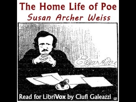 The Home Life of Poe by Susan Archer WEISS read by Ciufi Galeazzi | Full Audio Book