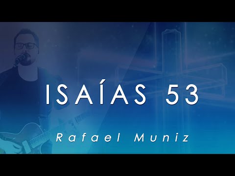 Isaías 53 - Ministério Rafael Muniz