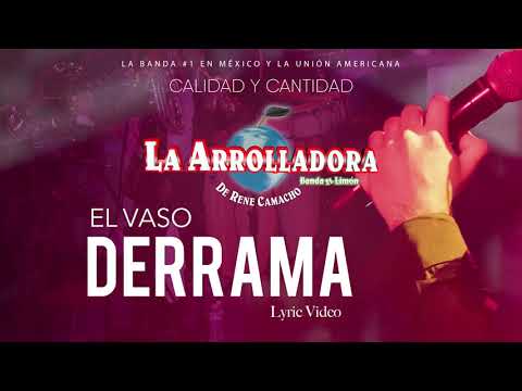La Arrolladora Banda El Limón De René Camacho - El Vaso Derrama (Lyric Video)