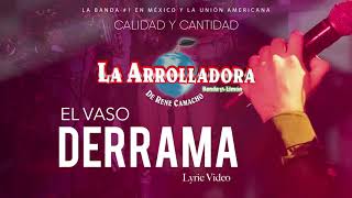 La Arrolladora Banda El Limón De René Camacho - El Vaso Derrama (Lyric Video)