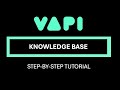 How To Add A Knowledge Base To Your VAPI AI Assistant Step By Step Tutorial