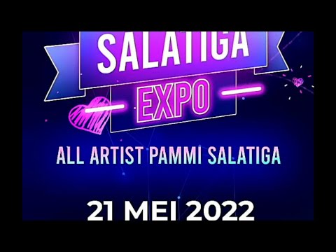 [Live] SALATIGA EXPO HYBRID 2022 ALL ARTIST PAMMI SALATIGA