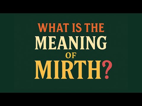 What is the meaning of Mirth?