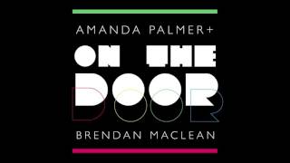 Amanda Palmer & Brendan Maclean - On the Door