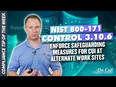 NIST 800-171 Control 3.10.6 - Enforce safeguarding measures for CUI at alternate work sites