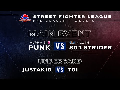 Street Fighter League - Punk vs. 801 Strider, Justakid vs. Toi - Pre-Season Week 5