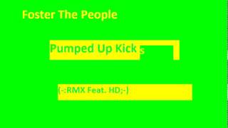 Foster The People- Pumped Up Kicks (Remix Feat. HD)
