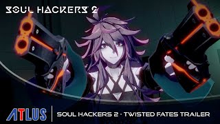 Soul Hackers 2 — Twisted Fates Trailer | PlayStation 5, PlayStation 4, Xbox Series X|S, Xbox One, PC