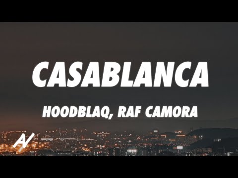 HoodBlaq, RAF Camora - Casablanca (Lyrics)