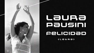 Laura Pausini - Felicidad (Letra)