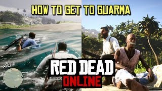 How To Get To GUARMA In Red Dead Online (RDR2)