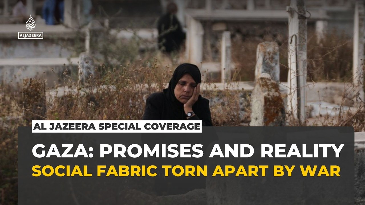 Al Jazeera Special Coverage | Gaza: Promises and Reality – Social fabric destroyed