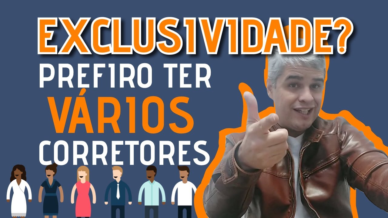 Exclusividade Prefiro ter vários Corretores