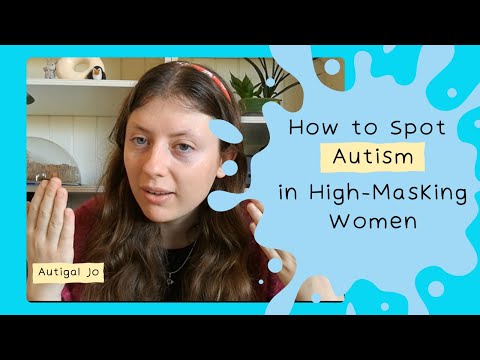 How to Spot Autism in High-Masking Autistic Women - Signs of Autism in Females, From a Woman's POV