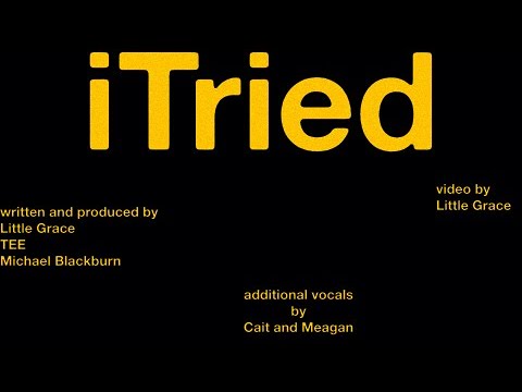 Little Grace - iTried (Official Video)
