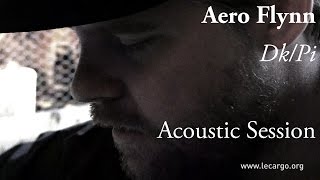 #761 Aero Flynn - Dk/Pi (Acoustic Session)