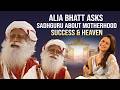 Alia Bhatt Asks Sadhguru About Motherhood Success Heaven News Buzz