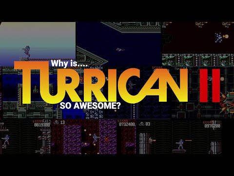 Why is Turrican II SO AWESOME?