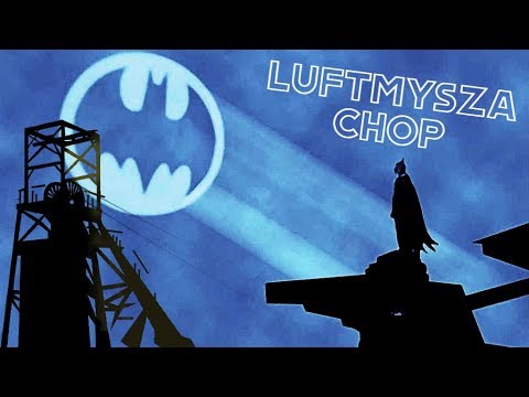 LUFTMYSZA CHOP - our Silesian Batman