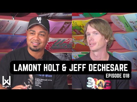 Lamont Holt and Jeff DeChesare Exclusive Interview Wallride X Podcast EP 018